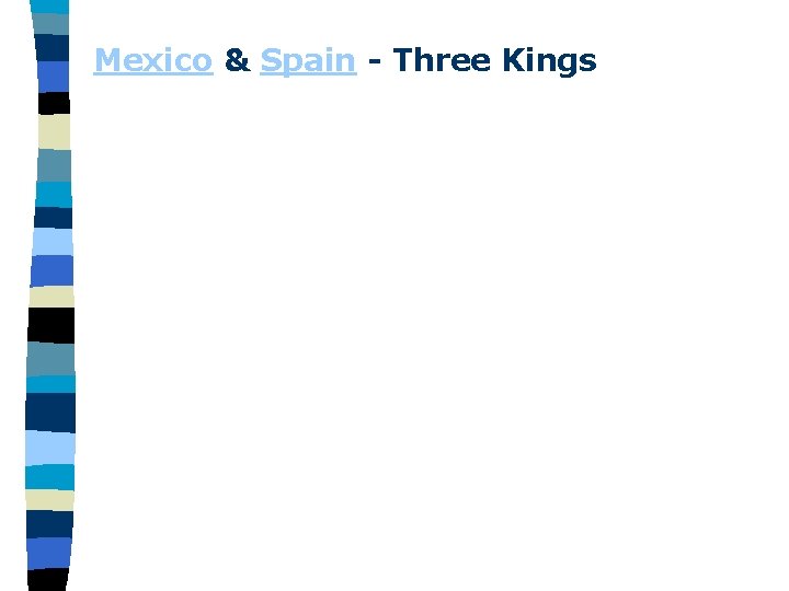 Mexico & Spain - Three Kings 