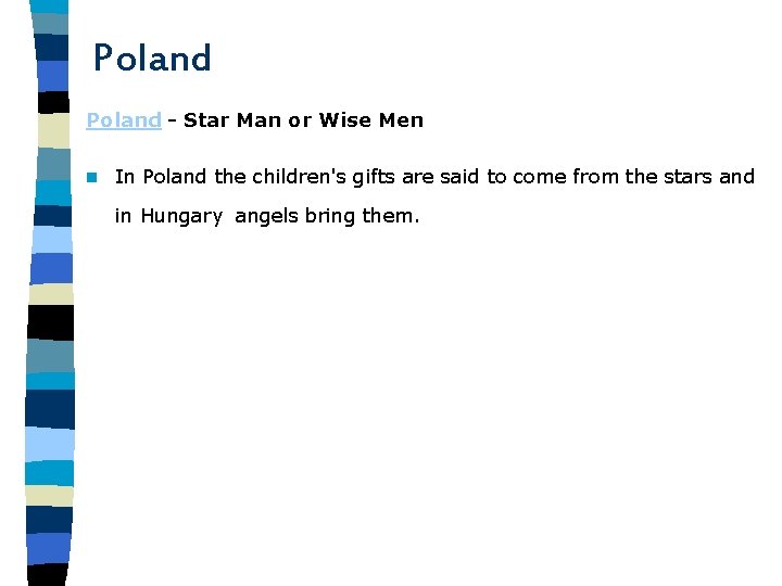 Poland - Star Man or Wise Men n In Poland the children's gifts are