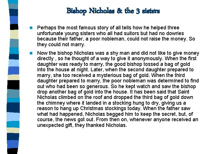 Bishop Nicholas & the 3 sisters n Perhaps the most famous story of all