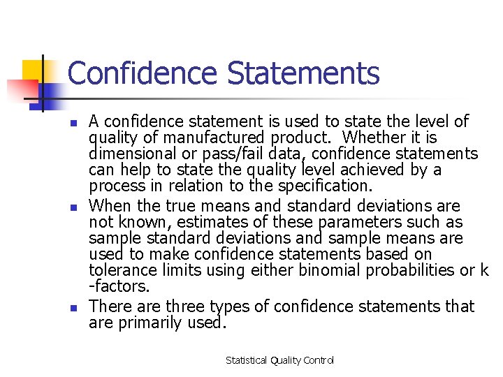 Confidence Statements n n n A confidence statement is used to state the level