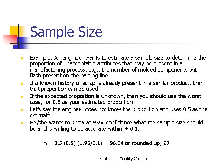 Sample Size n n n Example: An engineer wants to estimate a sample size