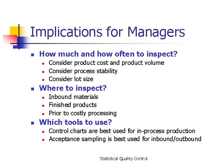 Implications for Managers n How much and how often to inspect? n n Where