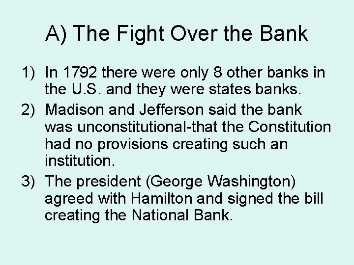 A) The Fight Over the Bank 1) In 1792 there were only 8 other