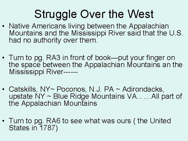 Struggle Over the West • Native Americans living between the Appalachian Mountains and the