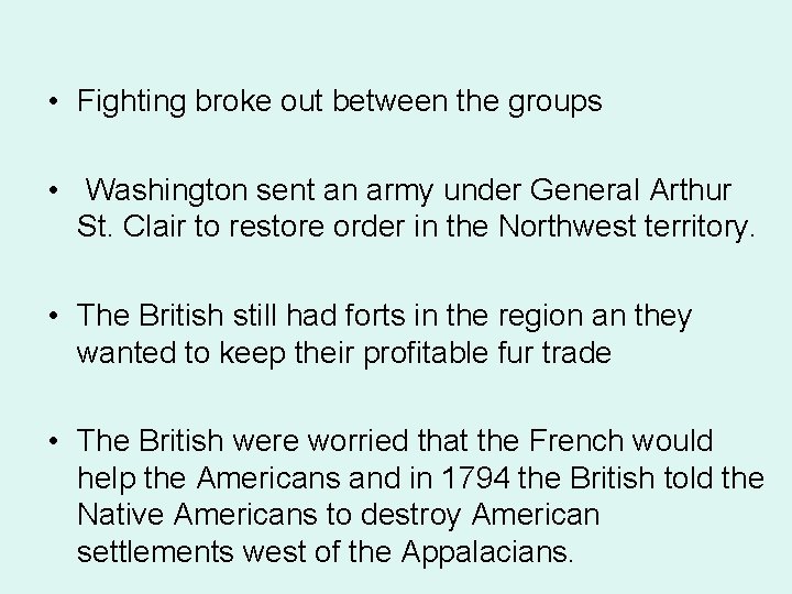  • Fighting broke out between the groups • Washington sent an army under