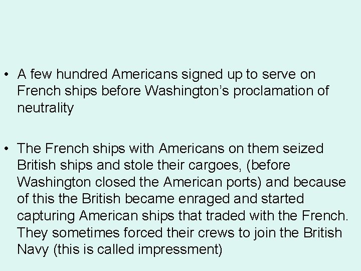  • A few hundred Americans signed up to serve on French ships before