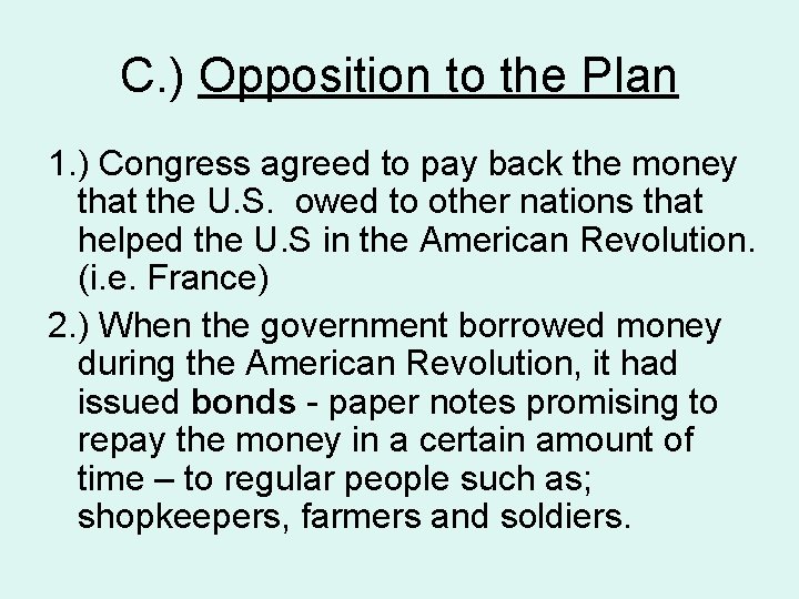 C. ) Opposition to the Plan 1. ) Congress agreed to pay back the