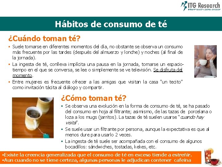 Hábitos de consumo de té ¿Cuándo toman té? § Suele tomarse en diferentes momentos