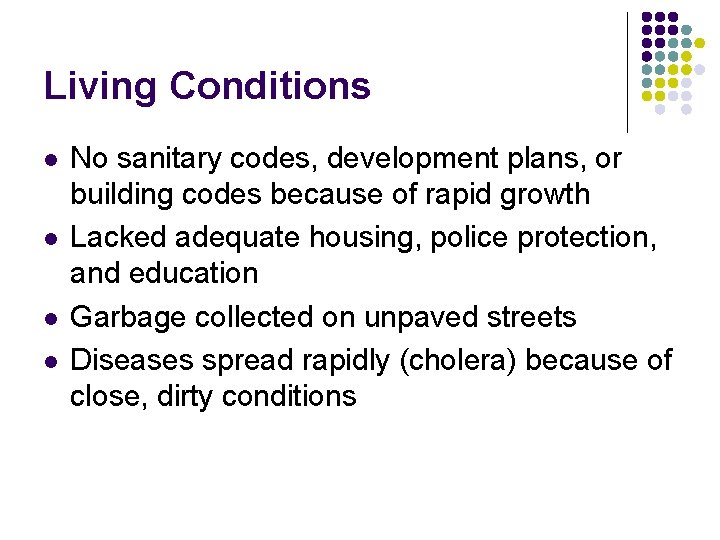 Living Conditions l l No sanitary codes, development plans, or building codes because of