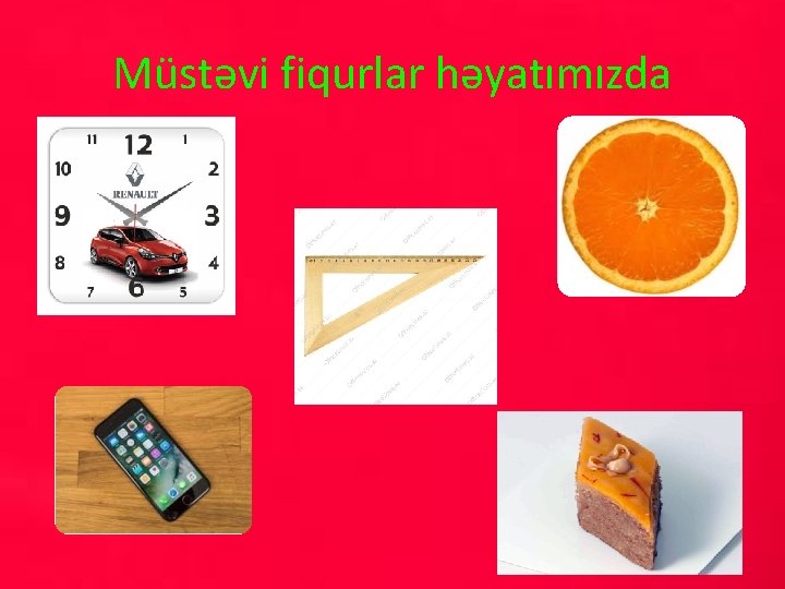 Müstəvi fiqurlar həyatımızda 