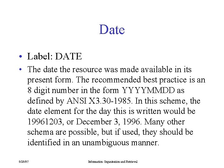 Date • Label: DATE • The date the resource was made available in its