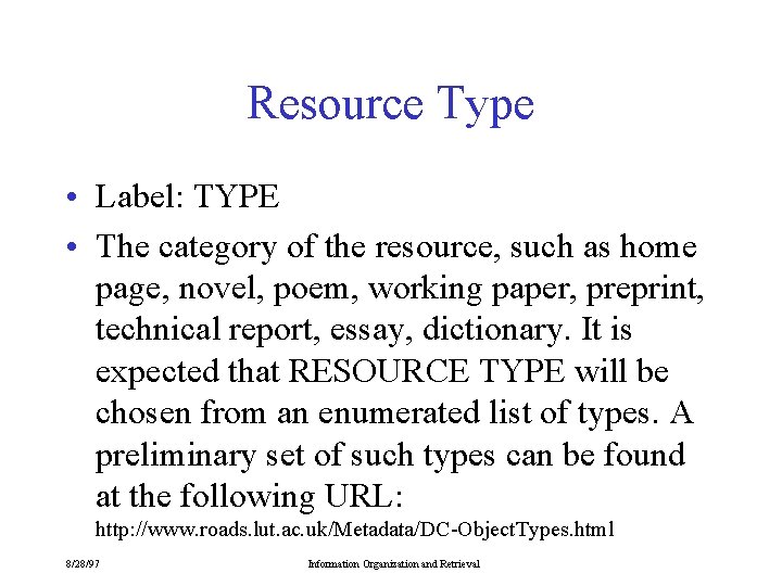 Resource Type • Label: TYPE • The category of the resource, such as home