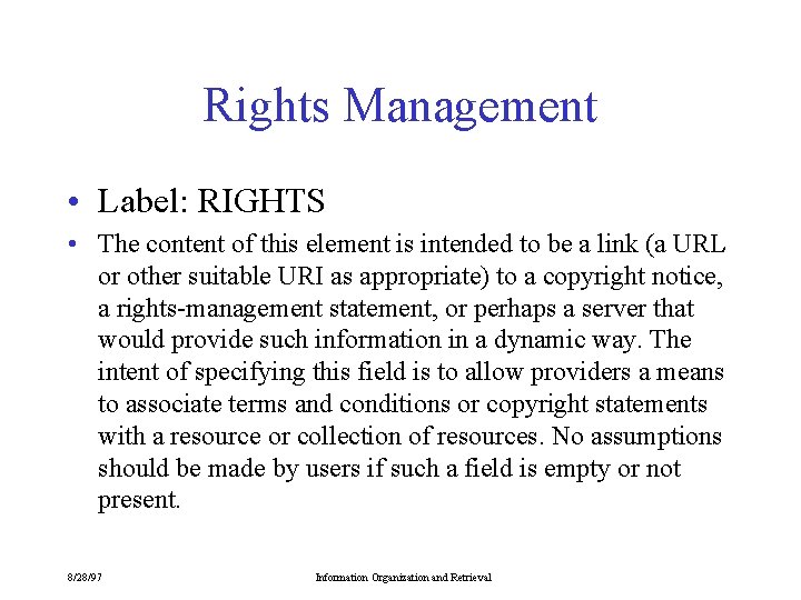 Rights Management • Label: RIGHTS • The content of this element is intended to