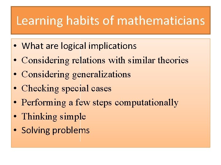 Learning habits of mathematicians • • What are logical implications Considering relations with similar