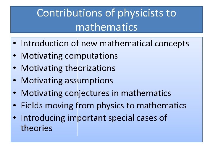 Contributions of physicists to mathematics • • Introduction of new mathematical concepts Motivating computations