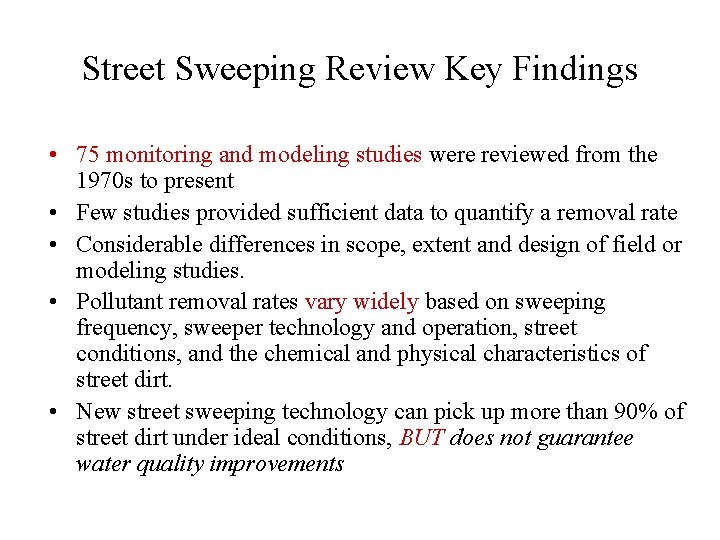 Street Sweeping Review Key Findings • 75 monitoring and modeling studies were reviewed from