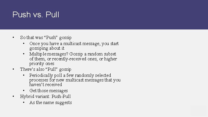Push vs. Pull • • • So that was “Push” gossip • Once you