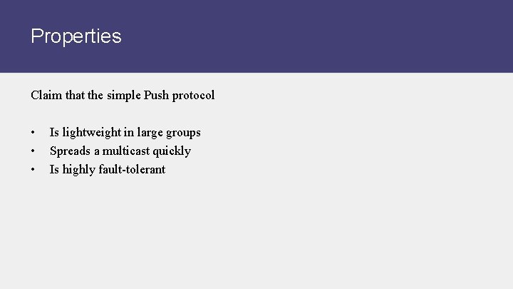 Properties Claim that the simple Push protocol • • • Is lightweight in large