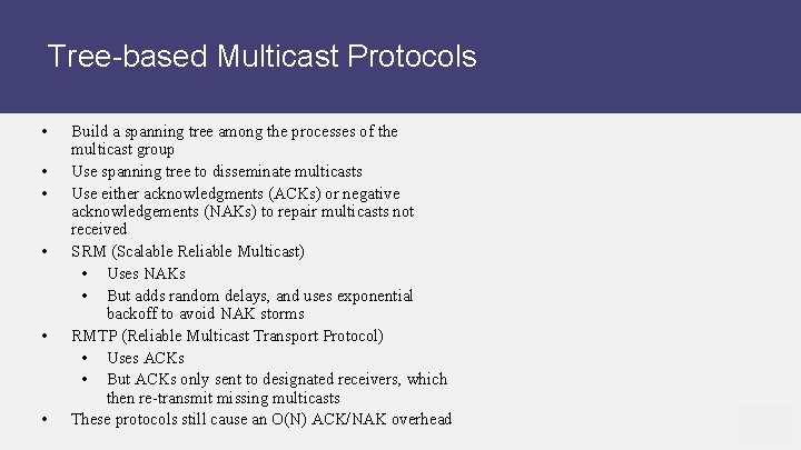 Tree-based Multicast Protocols • • • Build a spanning tree among the processes of
