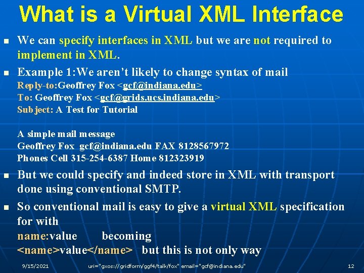 What is a Virtual XML Interface n n We can specify interfaces in XML