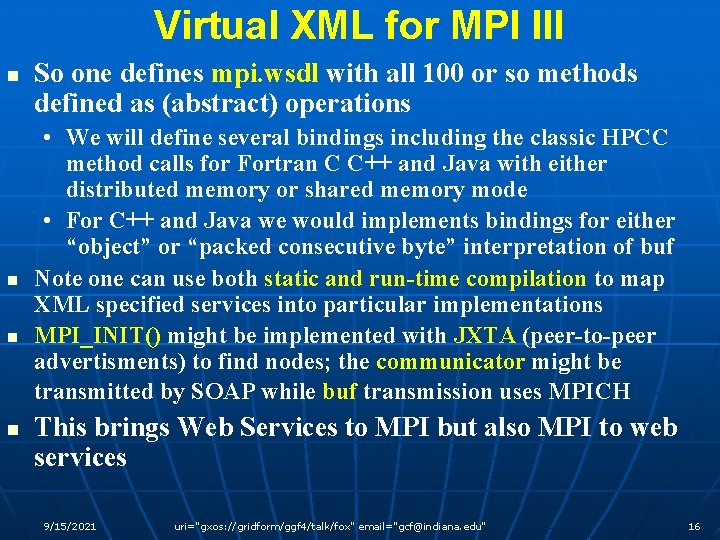 Virtual XML for MPI III n n So one defines mpi. wsdl with all