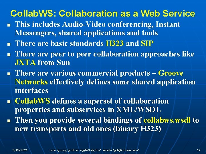 Collab. WS: Collaboration as a Web Service n n n This includes Audio-Video conferencing,