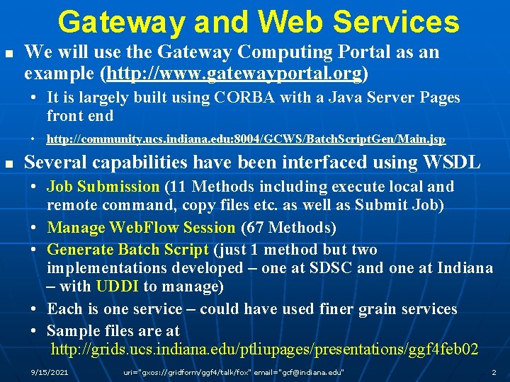 Gateway and Web Services n We will use the Gateway Computing Portal as an