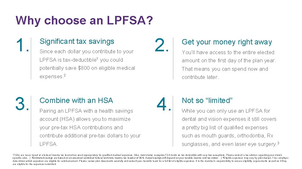Why choose an LPFSA? 1. 3. 1 FSAs Significant tax savings Since each dollar