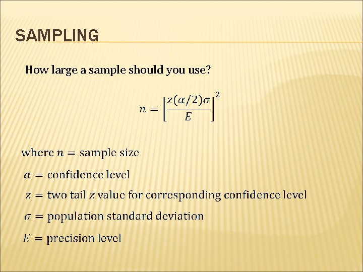 SAMPLING How large a sample should you use? 