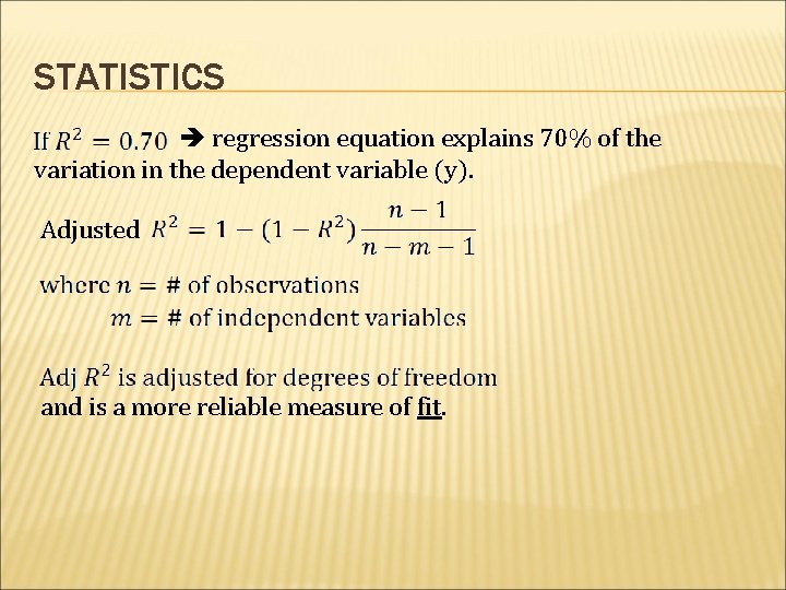 STATISTICS regression equation explains 70% of the variation in the dependent variable (y). Adjusted