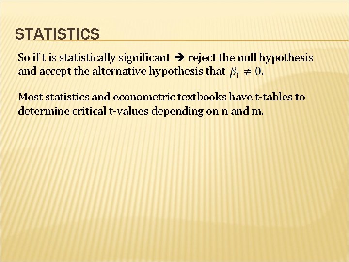 STATISTICS So if t is statistically significant reject the null hypothesis and accept the