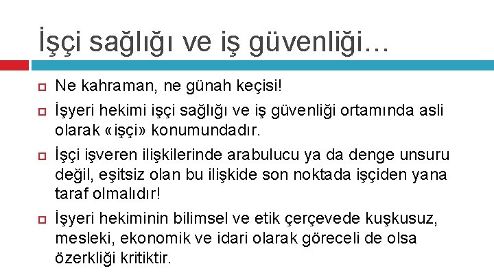 İşçi sağlığı ve iş güvenliği… Ne kahraman, ne günah keçisi! İşyeri hekimi işçi sağlığı