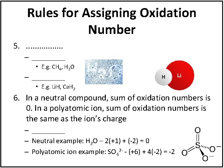 Rules for Assigning Oxidation Number 5. . . . – _____ • E. g.