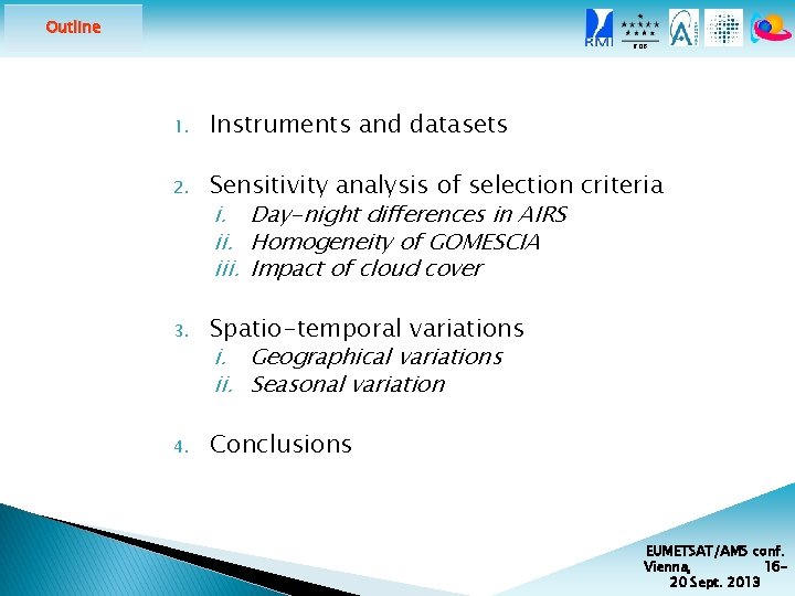 Outline ROB 1. Instruments and datasets 2. Sensitivity analysis of selection criteria i. Day-night