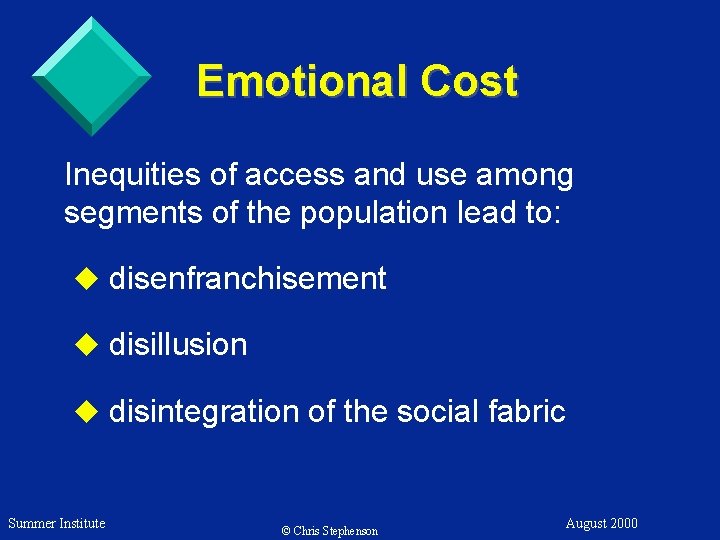 Emotional Cost Inequities of access and use among segments of the population lead to: