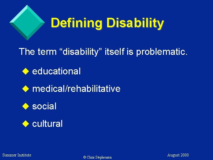 Defining Disability The term “disability” itself is problematic. u educational u medical/rehabilitative u social