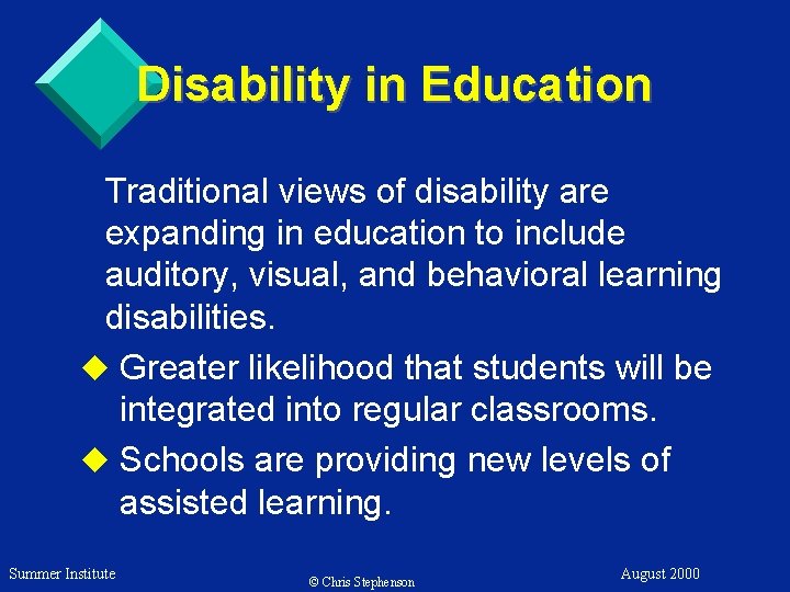 Disability in Education Traditional views of disability are expanding in education to include auditory,