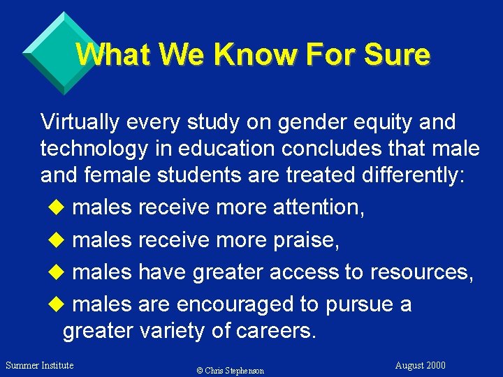 What We Know For Sure Virtually every study on gender equity and technology in