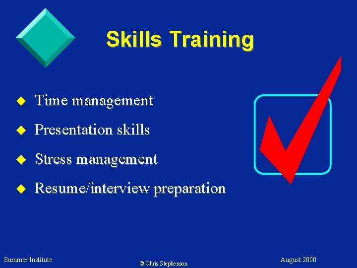 Skills Training u Time management u Presentation skills u Stress management u Resume/interview preparation