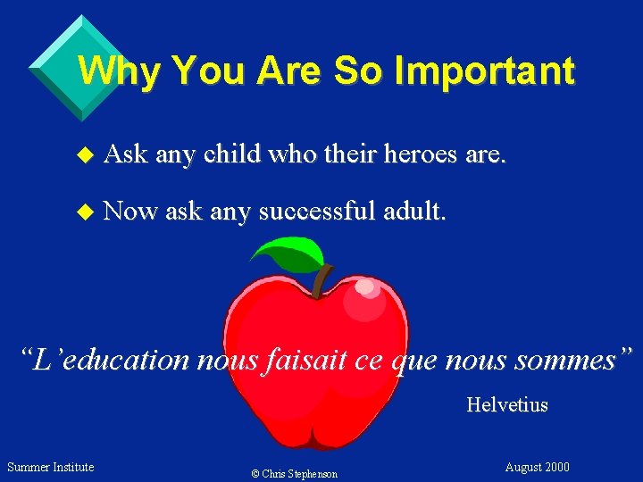 Why You Are So Important u Ask any child who their heroes are. u