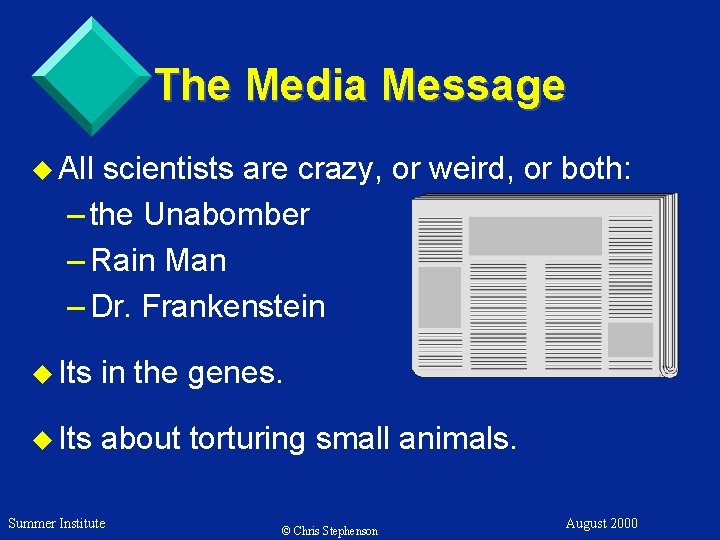 The Media Message u All scientists are crazy, or weird, or both: – the