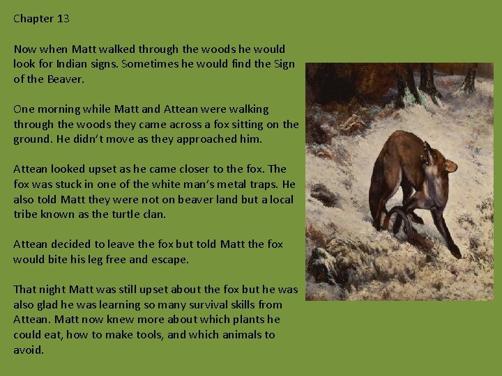 Chapter 13 Now when Matt walked through the woods he would look for Indian