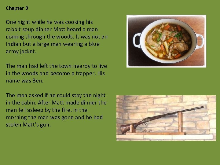 Chapter 3 One night while he was cooking his rabbit soup dinner Matt heard