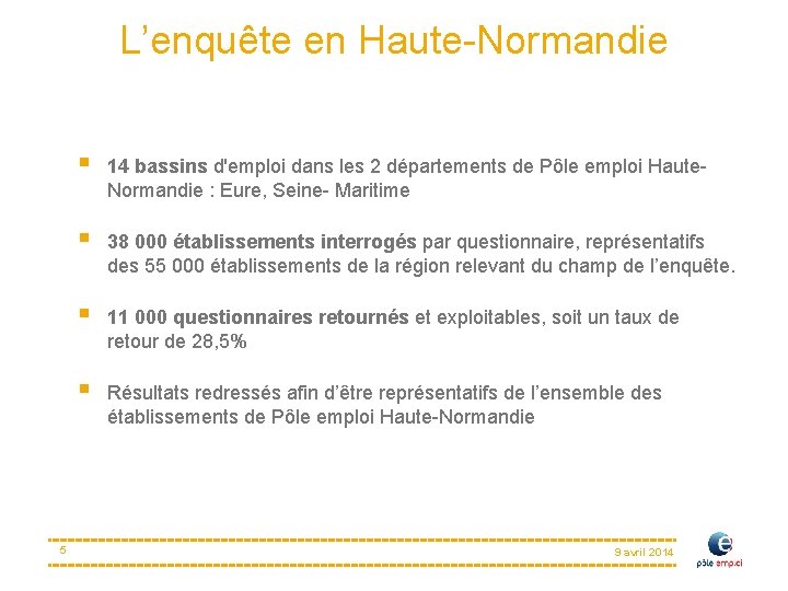 L’enquête en Haute-Normandie 5 § 14 bassins d'emploi dans les 2 départements de Pôle