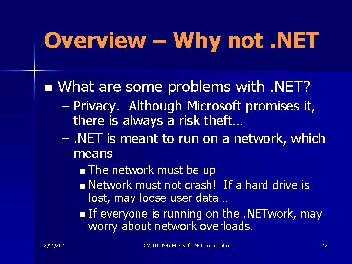 Overview – Why not. NET n What are some problems with. NET? – Privacy.