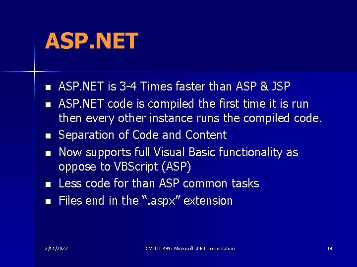 ASP. NET n n n ASP. NET is 3 -4 Times faster than ASP