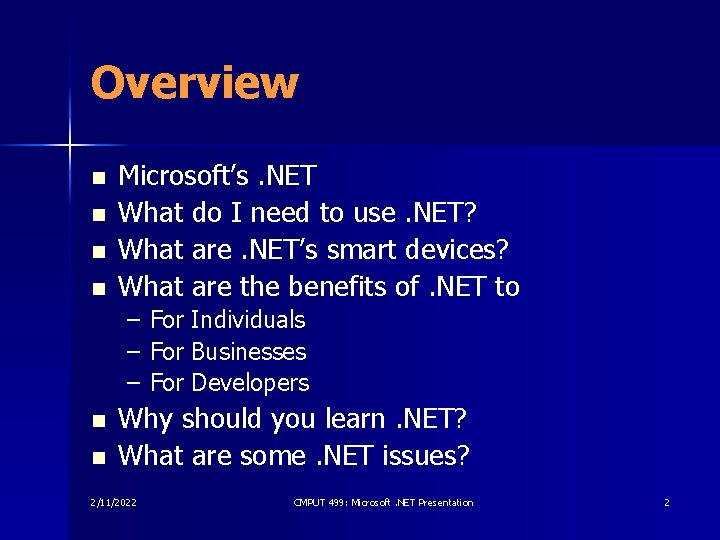 Overview n n Microsoft’s. NET What do I need to use. NET? What are.