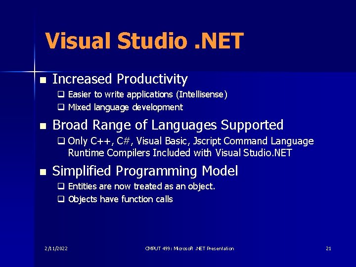 Visual Studio. NET n Increased Productivity q Easier to write applications (Intellisense) q Mixed
