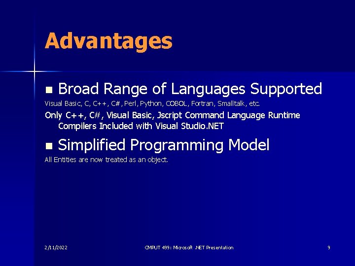 Advantages n Broad Range of Languages Supported Visual Basic, C, C++, C#, Perl, Python,