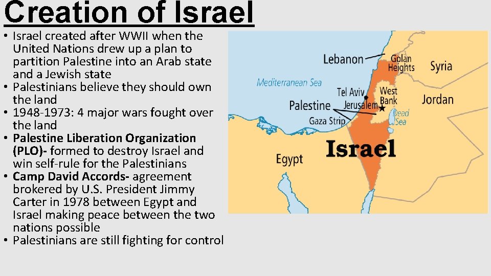 Creation of Israel • Israel created after WWII when the United Nations drew up